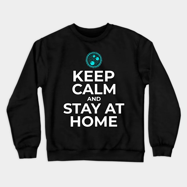 Keep Calm and Stay at Home Crewneck Sweatshirt by teeshirtmarket